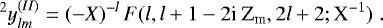 \begin{equation*} ^2 y_{{lm}}^{(II)} = \left( -X \right)^{-l} F(l, l&#x002B;1-2 \textrm{i Z}_{\textrm{m}}, 2l&#x002B;2; \textrm{X}^{-1}) \; .\end{equation*}