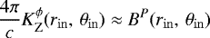 \begin{eqnarray*} \frac{4\pi}{c}K^{\phi}_{\rm{Z}}(r_{\rm{in}}, \, \theta_{\rm{in}}) \approx B^{P}(r_{\rm{in}}, \, \theta_{\rm{in}}) \end{eqnarray*}