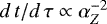 $d\,t/d\, \tau \propto \alpha_{Z}^{-2}$