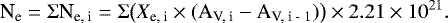 \begin{equation*} \begin{aligned} \text{N}_{\text{e}} = \mathrm{\Sigma} \text{N}_{\text{e, i}} = \mathrm{\Sigma} \big( X_{\text{e, i}} \times (\text{A}_{\text{V, i}} - \text{A}_{\text{V, i - 1}}) \big) \times 2.21 \times 10^{21}.\end{aligned} \end{equation*}
