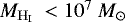 $M_{\mathrm{H}_{\mathrm{I}}}~< 10^7~M_{\odot}$