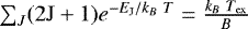 $\sum_J (2\mathrm{J}&#x002B;1) e^{-E_{\mathrm{J}}/k_B~T} = \frac{k_B~T_{\mathrm{ex}}}{B}$