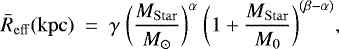 \begin{equation*} \bar{R}_{\mathrm{eff}}(\mathrm{kpc}) \ = \ \gamma \ \bigg( \frac{M_{\mathrm{Star}}}{M_{\odot}} \bigg)^{\alpha} \ \bigg(1&#x002B;\frac{M_{\mathrm{Star}}}{M_{0}} \bigg)^{(\beta - \alpha)},\end{equation*}