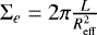 $ \mathrm{\Sigma}_{e}= 2 \pi\frac{L}{R_{\mathrm{eff}}^2} $