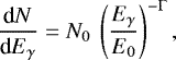 \begin{equation*} \frac{{\textrm{d}}N}{{\textrm{d}}E_{\gamma}}= N_{0}\:\left(\frac{E_{\gamma}}{E_{0}}\right)^{-{\mathrm{\Gamma}}},\vspace*{-4pt} \end{equation*}