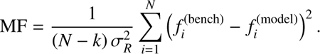 $$ \mathrm{MF}=\frac{1}{(N-k){\sigma }_R^2}\sum_{i=1}^N\left({{f}_i^{(\mathrm{bench})}-{f}_i^{(\mathrm{model})}}^2\right). $$