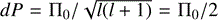 $ \enspace {dP}={\mathrm{\Pi }}_0/\sqrt{l(l+1)}={\mathrm{\Pi }}_0/2$