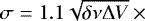 $\sigma = 1.1\sqrt{\delta \nu {\rm{\Delta}} V}\,\times$