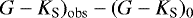 $G-K_{{\textrm{S}}})_{\mathrm{obs}} - (G-K_{{\textrm{S}}})_{0}$