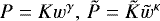 $P = K w^{\gamma},\, \tilde{P} = \tilde{K} \tilde{w}^{\kappa} $