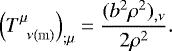 \begin{equation*} \left(T^{\mu}_{\;\; \nu\mathrm{(m)}}\right)_{;\mu} = \frac{(b^2 \rho^2)_{,\nu}}{2 \rho^2}.\end{equation*}
