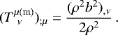 \begin{align*} &(T^{\mu \mathrm{(m)}}_{\; \,\nu})_{;\mu} = \frac{(\rho^2 b^2)_{,\nu}}{2 \rho^2 } \,. \end{align*}