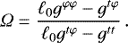 \begin{equation*} {{\Omega}} = \frac{\ell_0 g^{\varphi \varphi} - g^{t \varphi}}{\ell_0 g^{t\varphi} - g^{tt}}\,. \end{equation*}