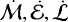 $\dot{\mathcal{M}},\dot{\mathcal{E}},\dot{\mathcal{L}}$