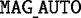 $\tt{MAG\underline{~}AUTO}$