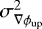 $\sigma^2_{\nabla \phi_{\text{up}}}$