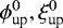 $\phi_{\text{up}}^0,\xi_{\text{up}}^0$