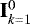 $\mathbf{I}^0_{k=1}$