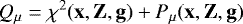 \begin{equation*} Q_{\mu} = \chi^2(\mathbf{x},\mathbf{Z},\mathbf{g}) &#x002B; P_{\mu}(\mathbf{x},\mathbf{Z},\mathbf{g}) \end{equation*}