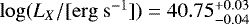 $\log(L_X/[\mathrm{erg~s}^{-1}])=40.75^{&#x002B;0.03}_{-0.04}$