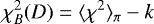 \begin{equation*} \chi^{2}_{B}(D) = \langle \chi^{2} \rangle_{\pi} -k\end{equation*}