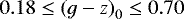 $0.18\le\left(g-z\right)_0\le 0.70$