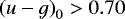 $\left(u-g\right)_0 > 0.70$