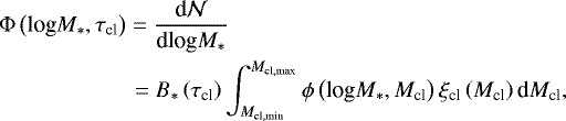 \begin{align*} &{{\mathrm{\Phi}}}\left(\textrm{log}M_{*},\tau_{\textrm{cl}}\right)=\frac{{\textrm{d}}{\cal N}}{{\textrm{d}}\textrm{log}M_{*}}\nonumber \\* &\quad\quad\quad\quad\quad\,\,\,\,= B_{*}\left(\tau_{\textrm{cl}}\right) \int_{M_{\textrm{cl}, {\textrm{min}}}}^{M_{\textrm{cl}, {\textrm{max}}}} \phi\left(\textrm{log}M_{*},M_{\textrm{cl}}\right) \xi_{\textrm{cl}} \left(M_{\textrm{cl}}\right) {\textrm{d}}M_{\textrm{cl}},\end{align*}