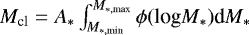 $M_{\textrm{cl}}=A_{*}\int_{M_{*,{\textrm{min}}}}^{M_{*,{\textrm{max}}}} \phi(\textrm{log}M_{*}) {\textrm{d}}M_{*}$