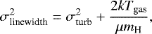 \begin{equation*} \sigma_{\textrm{\scriptsize linewidth}}^2=\sigma_{\textrm{\scriptsize turb}}^2&#x002B;\frac{2kT_{\textrm{\scriptsize gas}}}{\mu m_{\textrm{\scriptsize H}}}, \end{equation*}