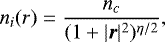 \begin{equation*} n_i(r)=\frac{n_c}{(1&#x002B;|\vec{r}|^2)^{\eta/2}}, \end{equation*}