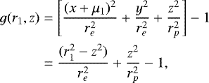 \begin{equation*} \begin{aligned} g(r_1,z)&=\left[\frac{(x&#x002B;\mu_1)^2}{r_{{e}}^2}&#x002B;\frac{y^2}{r_{{e}}^2}&#x002B;\frac{z^2}{r_{{p}}^2}\right]-1\\ &=\frac{(r_1^2-z^2)}{r_{{e}}^2}&#x002B;\frac{z^2}{r_{{p}}^2}-1, \end{aligned} \end{equation*}