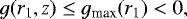 \begin{equation*} g(r_1,z) \le g_{\text{max}}(r_1) < 0, \end{equation*}