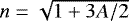 $n=\sqrt{1&#x002B;3A/2}$