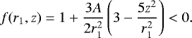 \begin{equation*}f(r_1,z)=1&#x002B;\frac{3A}{2r_1^2}\left(3-\frac{5z^2}{r_1^2}\right)<0. \end{equation*}