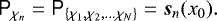 \begin{equation*} \tens{P}_{\chi_{n}} = \tens{P}_{\{\chi_{1}, \chi_{2}, ...\chi_{N}\}} = \vec{s}_{n}(x_{0}). \end{equation*}