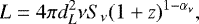 \begin{equation*} L = 4\pi d_L^2 \nu S_{\nu} (1 &#x002B; z)^{1 - \alpha_{\nu}}, \end{equation*}