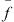 $ \bar{f}$