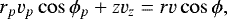 \begin{equation*} r_p v_p \cos \phi_p&#x002B; z v_z= r v \cos \phi, \end{equation*}