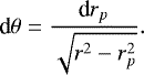\begin{equation*} {\textrm{d}} \theta= \frac{\textrm{d} r_p}{\sqrt{r^2-r_p^2}}. \end{equation*}