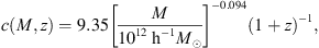 $$ c\left(M,z\right)=9.35{\left[\frac{M}{1{0}^{12\thinspace}{\mathrm{h}}^{-1}{M}_{\odot }}\right]}^{-0.094}{\left(1+z\right)}^{-1}, $$
