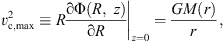 $$ {v}_{\mathrm{c},\mathrm{max}}^2\equiv R{\left.\frac{\mathrm{\partial \Phi }\left(R,z\right)}{\mathrm{\partial }R}\right|}_{z=0}=\frac{{GM}(r)}{r}, $$