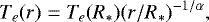 \begin{equation*}T_e(r) = T_e(R_*) (r/R_*)^{-1/\alpha} ,\end{equation*}