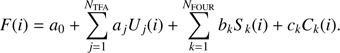 $$ F(i)={a}_0+\sum_{j=1}^{{N}_{\mathrm{T}{FA}}} {a}_j{U}_j(i)+\sum_{k=1}^{{N}_{\mathrm{FOUR}}} {b}_k{S}_k(i)+{c}_k{C}_k(i). $$