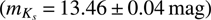 $ \left({m}_{{K}_s}=13.46\pm 0.04\thinspace \mathrm{mag}\right)$
