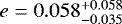 $e = 0.058^{&#x002B;0.058}_{-0.035}$