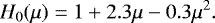 \begin{equation*}H_0(\mu) = 1 &#x002B; 2.3\mu - 0.3\mu^2. \end{equation*}