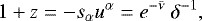 \begin{equation*}1 &#x002B; z = -s_{\alpha} u^{\alpha} = e^{-{\bar{\nu}}} ~\delta^{-1}, \end{equation*}