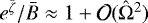 $e^{{\bar{\zeta}}}/{\bar{B}} \approx 1 &#x002B; \mathcal{O}({\hat{\mathrm{\Omega}}}^2)$