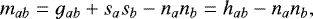 \begin{equation*}m_{ab} = g_{ab} &#x002B; s_a s_b - n_a n_b = h_{ab}- n_a n_b, \end{equation*}